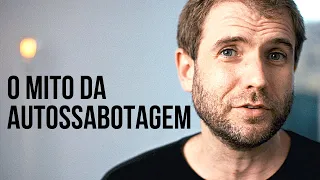 AUTOSSABOTAGEM: DESCONSTRUINDO ESSA FALÁCIA EM 15 PASSOS | EMANUEL ARAGÃO