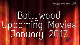 Bollywood Upcoming Movies January 2017