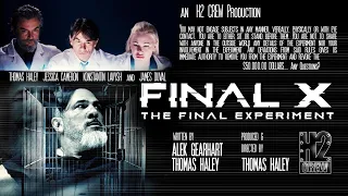 FINAL X - The Final Experiment (2022) an H2 Crew Production.