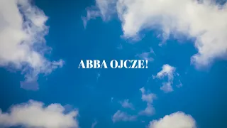 Mateusz Mijal - Abba Ojcze (Lyric Video)