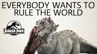 Jurassic World (Saga) - Everybody Wants To Rule The World