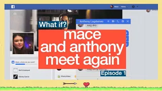 #ThatThingCalledWhatIf Episode 1: What if Mace and Anthony Meet Again?