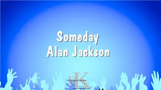 Someday - Alan Jackson (Karaoke Version)