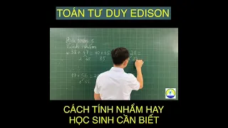 Cách tính nhẩm hay | Toán Tư duy Edison