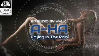 A-HA - Cry In The Rain (Chorando na Chuva) | 8D Audio
