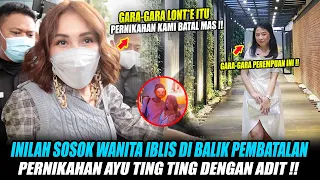 BIKIN GERAM !! INILAH SOSOK WANITA DI BALIK PEMBATALAN PERNIKAHAN AYU TING TING DENGAN ADIT JAYUSMAN