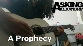 Asking Alexandria - A Prophecy (acoustic guitar cover)