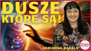 DUSZE KTÓRE SĄ OBOK NAS - Adriana Bąkała