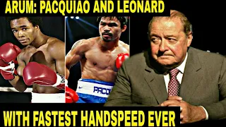 ANG PINAKA Mabilis na BOKSINGERO sa KASAYSAYAN AY Sina PACQUIAO AT LEONARD -BOB ARUM