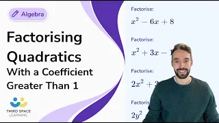 Factorising Quadratics With a Coefficient Greater Than 1 | GCSE Maths | Third Space Learning