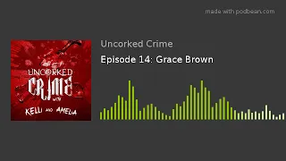 Episode 14: Grace Brown