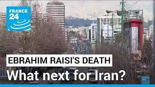 Iran: What next after President Raisi's death? • FRANCE 24 English