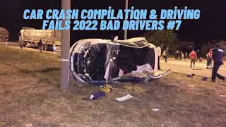 Car Crash Compilation & Driving Fails 2022 Bad Drivers #7