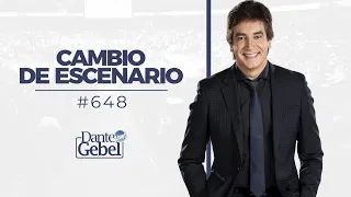 Dante Gebel #648 | Cambio de escenario