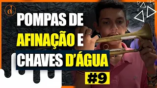 POMPAS DE AFINAÇÃO E CHAVES D'ÁGUA NO TROMPETE | Começando no Trompete #9