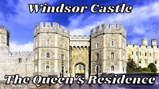 The residence of Queen Elizabeth II - A brief tour of Windsor Castle, UK