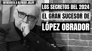 Alfredo Jalife REVELA los SECRETOS de los PRESIDENCIABLES en 2024 | Entrevista Completa