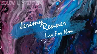 Jeremy Renner || Live For Now || Sub Español || Letra en Español