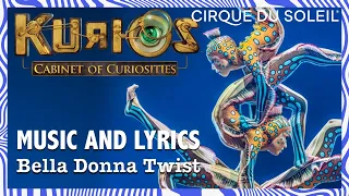*NEW* KURIOS Music & Lyrics | "Bella Donna Twist" | Cirque du Soleil