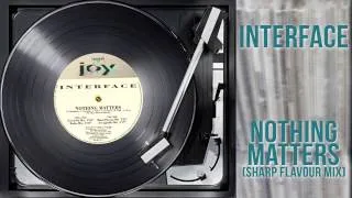 Interface - Nothing Matters (Sharp Flavour Mix)