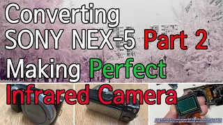 [ENG] SONY NEX5 Infrared conversion PART2 - Making perfect IR camera using IR filter!