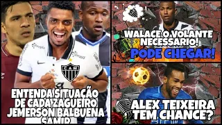 ⚠️ JEMERSON SAMIR BALBUENA ⏳ BUSCA ALEX TEIXEIRA 🔥 WALACE SERIA UMA BOA