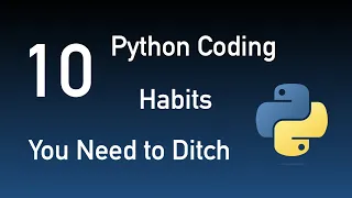 10 Python Coding Habits You Need to Ditch