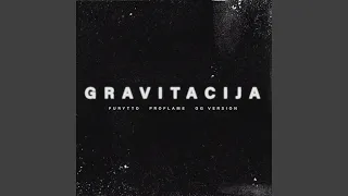 Gravitacija (feat. OG Version & Proflame)