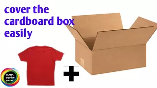 DIY Cardboard box makeover by an old T- shirt#make easy fabric cardboard storage box/bin