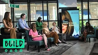 Cate Blanchett, The Cast & Director Of "Where'd You Go, Bernadette" Discuss The Film