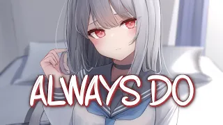 「Nightcore」 ALWAYS DO - The Kid LAROI ♡ (Lyrics)