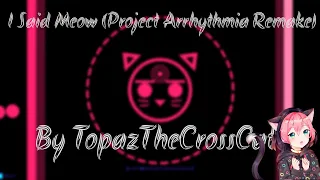 project arrhythmia-I Said Meow (Project Arrhythmia Remake) level by TopazTheCrossCat