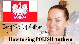 HOW TO SING POLISH NATIONAL ANTHEM IN POLISH // ItsEwelina