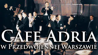 CAFE ADRIA | PRZEDWOJENNA WARSZAWA W KOLORZE