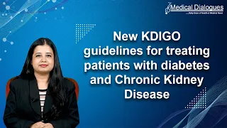 New KDIGO guidelines for treating patients with diabetes and chronic kidney disease