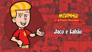 Jacó e Labão - Midinho, o Pequeno Missionário