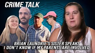 Brian Laundrie's Sister Speaks... "I Don't Know If My Parents Are Involved" Let's Talk About It!