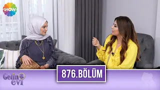 Gelin Evi 876. Bölüm | 7 Haziran 2022