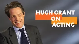 "The whole of Film Acting is about how to avoid panic" | Hugh Grant on Acting