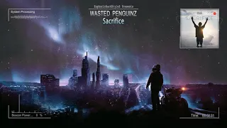 Wasted Penguinz - Sacrifice [HQ Edit]