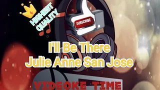 I'll Be There by Julie Anne San Jose (Videoke Time)