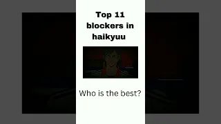 Top 11 best blockers in haikyuu who is the best? #anime #viral #youtube #youtubeshorts #haikyuu #amv