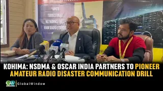 KOHIMA: NSDMA & OSCAR INDIA PARTNERS TO PIONEER AMATEUR RADIO DISASTER COMMUNICATION DRILL