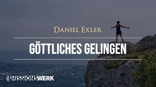 Göttliches Gelingen | Daniel Exler