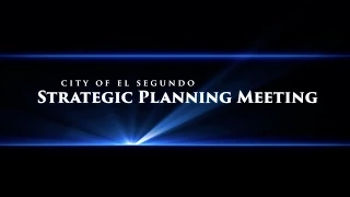 City of El Segundo Strategic Planning Meeting 8-3-15