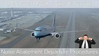 PMDG 737 | Takeoff Tutorial (Noise Abatement Departure Procedures) | Real 737 Pilot