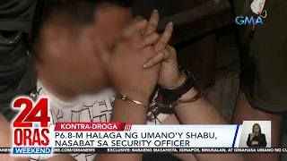 P6.8-M halaga ng umano'y shabu, nasabat sa security officer | 24 Oras Weekend