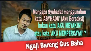 (Ngaji Gus Baha Terbaru) Kajian Syahadat Tauhid Tingkat Tinggi