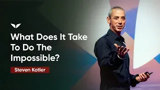 What Does It Take To Do The Impossible? | Steven Kotler