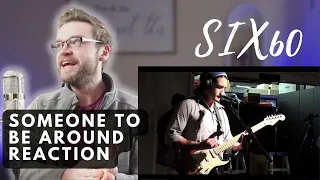 SIX 60 - SOMEONE TO BE AROUND - LIVE RED BULL STUDIOS | REACTION